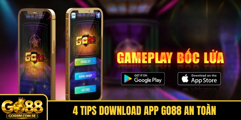 4 tips download app Go88 an toàn