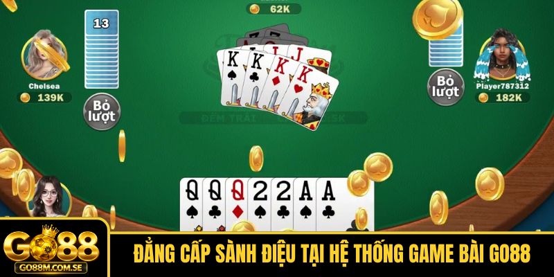 Đẳng cấp sành điệu tại hệ thống Game bài GO88