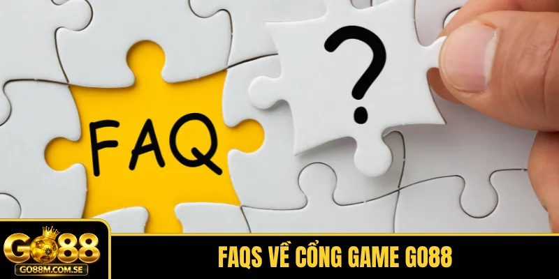 FAQs về cổng game Go88