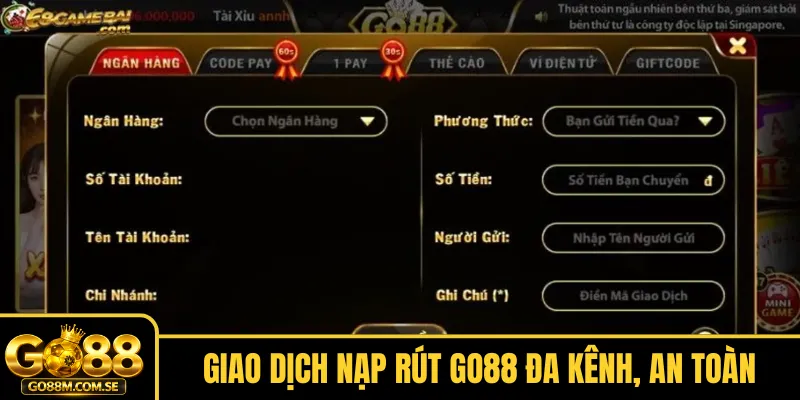 Giao dịch nạp rút Go88 đa kênh, an toàn