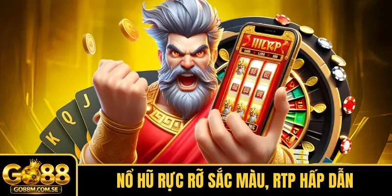 Nổ hũ rực rỡ sắc màu, RTP hấp dẫn