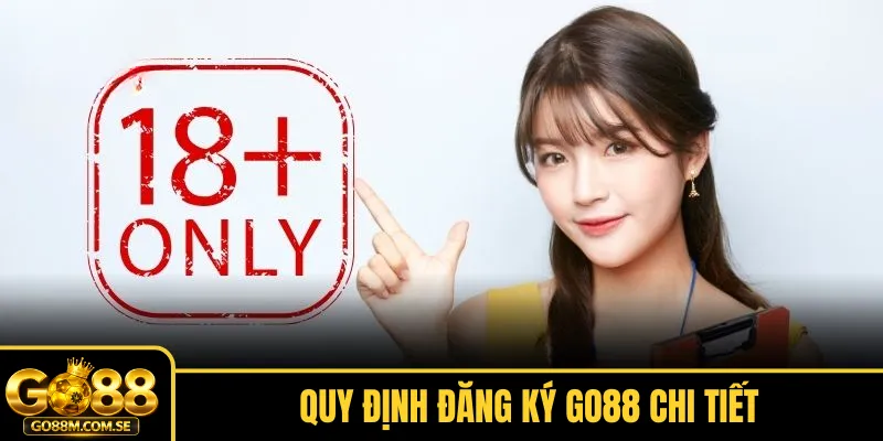 Quy định đăng ký Go88 chi tiết