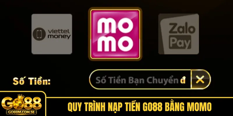 Quy trình nạp tiền Go88 bằng Momo
