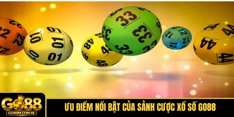 Ưu điểm nổi bật của sảnh cược Xổ số GO88